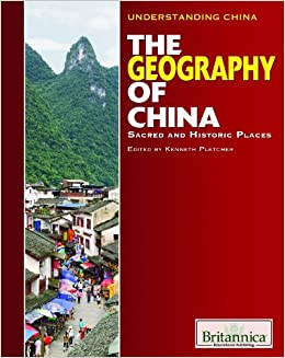 The Geography of China: Sacred and Historic Places (Understanding China)