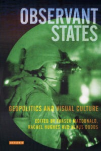 کتاب کشورهای ناظر – ژئوپلیتیک و فرهنگ بصری ( Observant States – Geopolitics and Visual Culture )